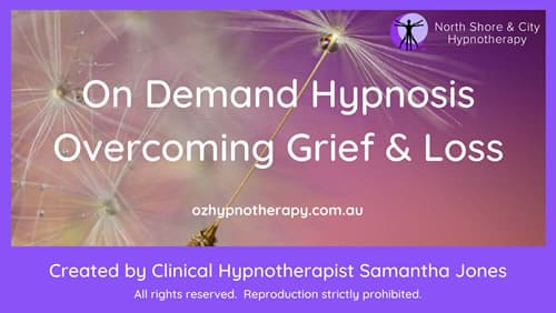 Overcoming Grief and Loss: On Demand Hypnosis