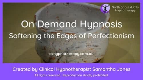 Softening the Edges of Perfectionism: On Demand Hypnosis